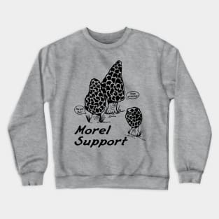 Morel Support! Crewneck Sweatshirt